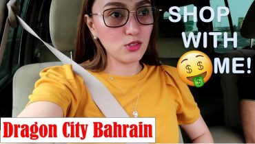 COME SHOPPING WITH ME IN DRAGON CITY BAHRAIN!